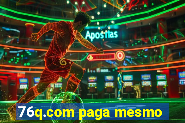 76q.com paga mesmo